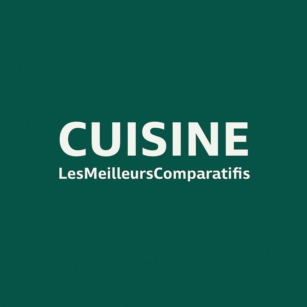 Comparatifs Cuisine 2025